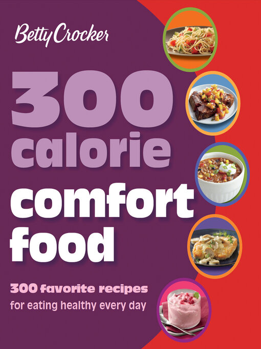 Title details for 300 Calorie Comfort Food by Betty Crocker - Available